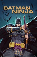 Бэтмен-ниндзя / Batman Ninja (2018)