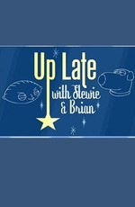 Гриффины: Поздний вечер со Стьюи и Брайаном / Family guy: Up Late With Stewie & Brian (2007)