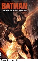 Темный рыцарь: Возрождение легенды. Часть 2 / Batman: The Dark Knight Returns, Part 2 (2013)